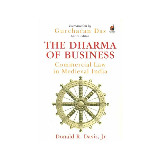 The Dharma Of Business (Commercial Law In Medieval India) - Totally Indian