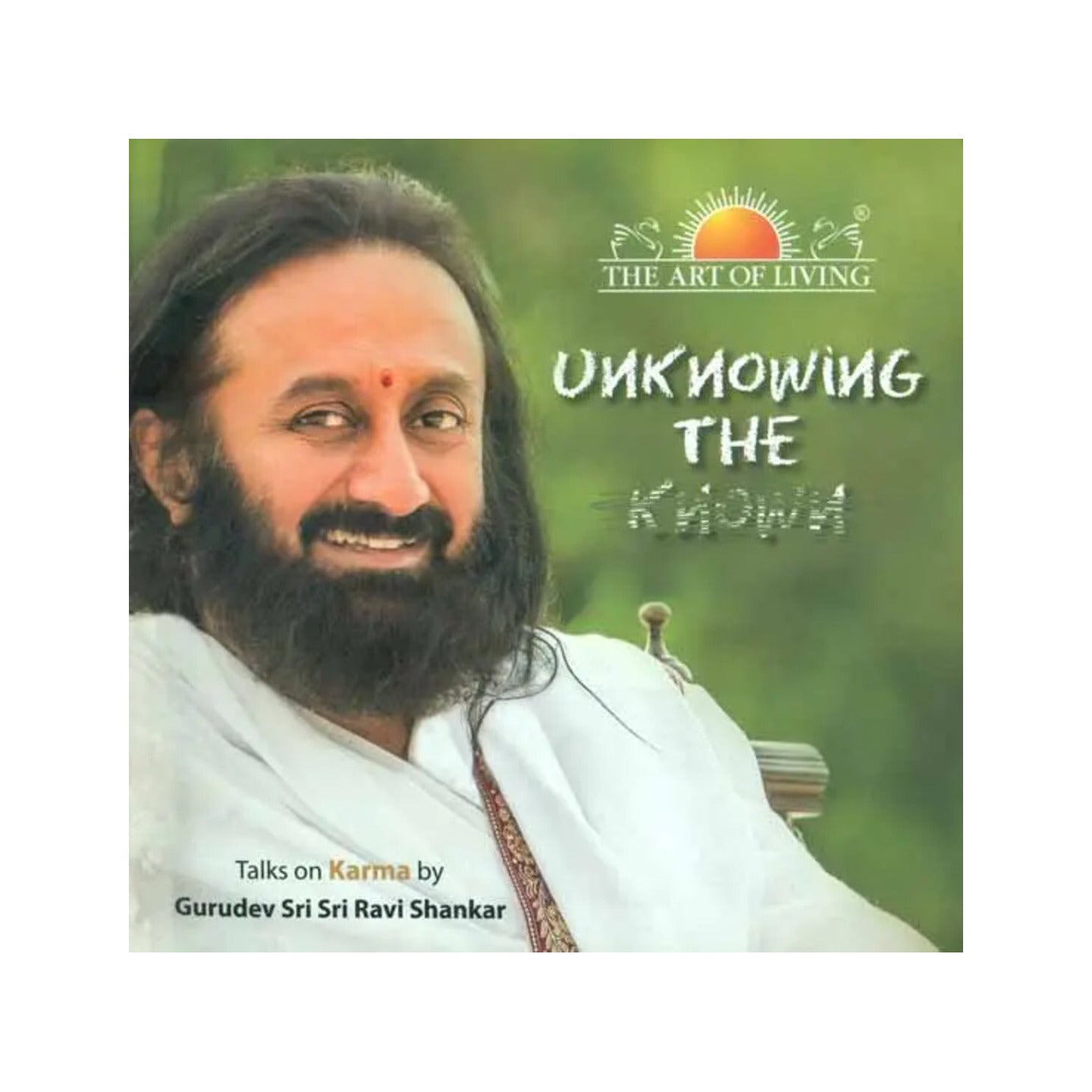 Unknowing The Known - Talks On Karma (With Audio Cd Inside) - Totally Indian