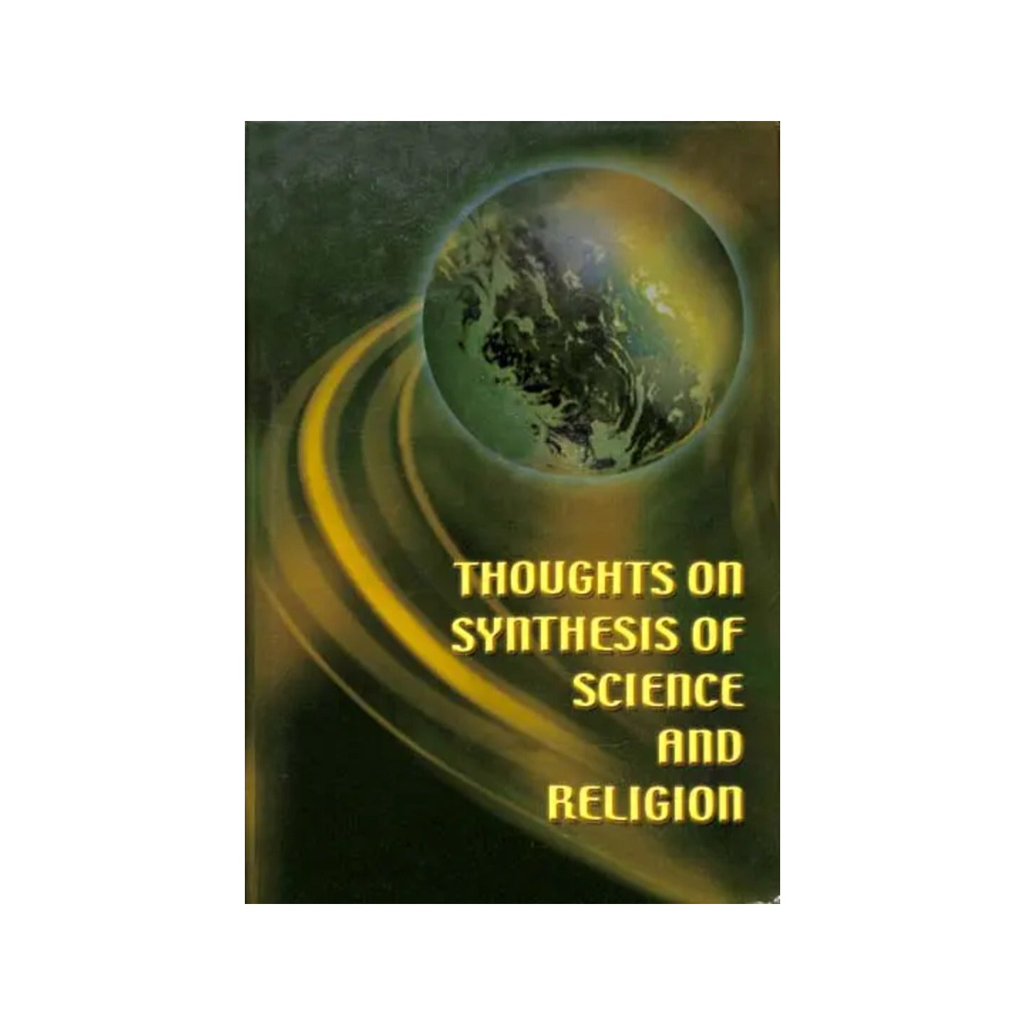 Thoughts On Synthesis Of Science And Religion (Srila Prabhupada Birth Centenary Volume) - Totally Indian