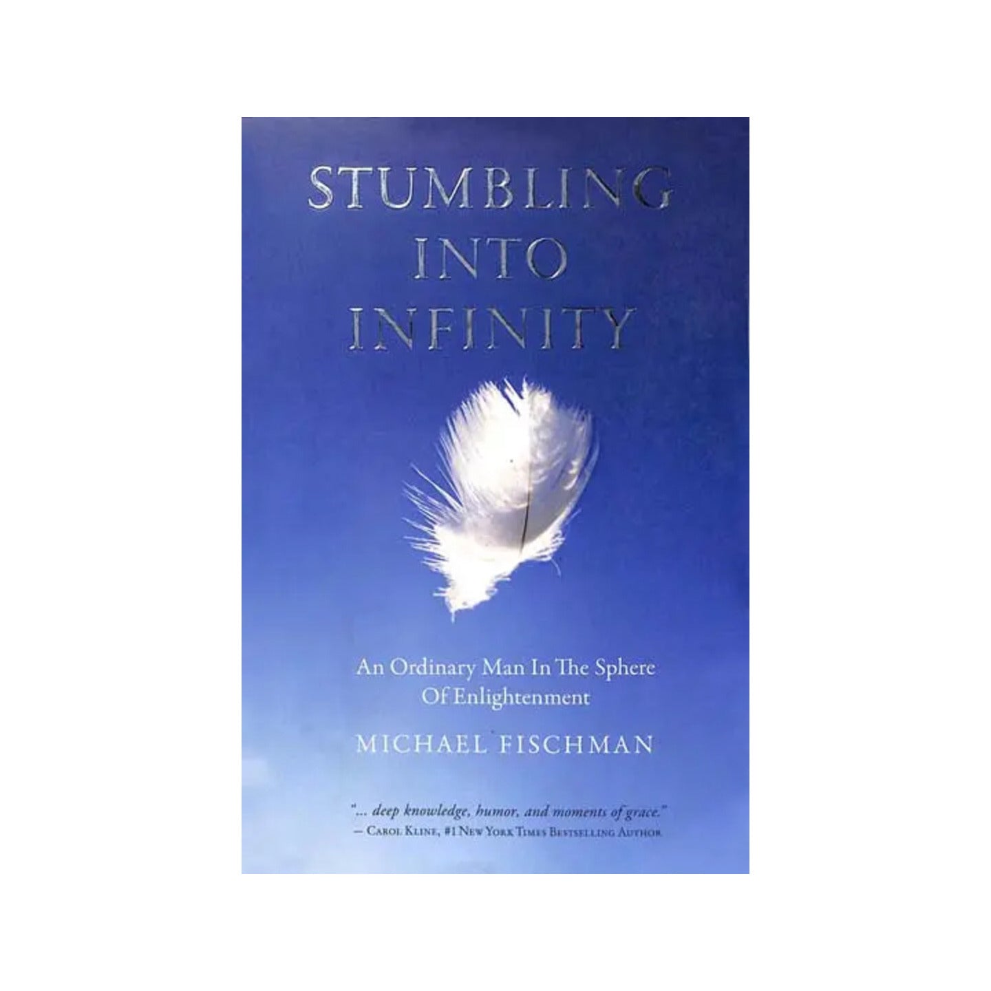 Stumbling Into Infinity (An Ordinary Man In The Sphere Of Enlightenment) - Totally Indian