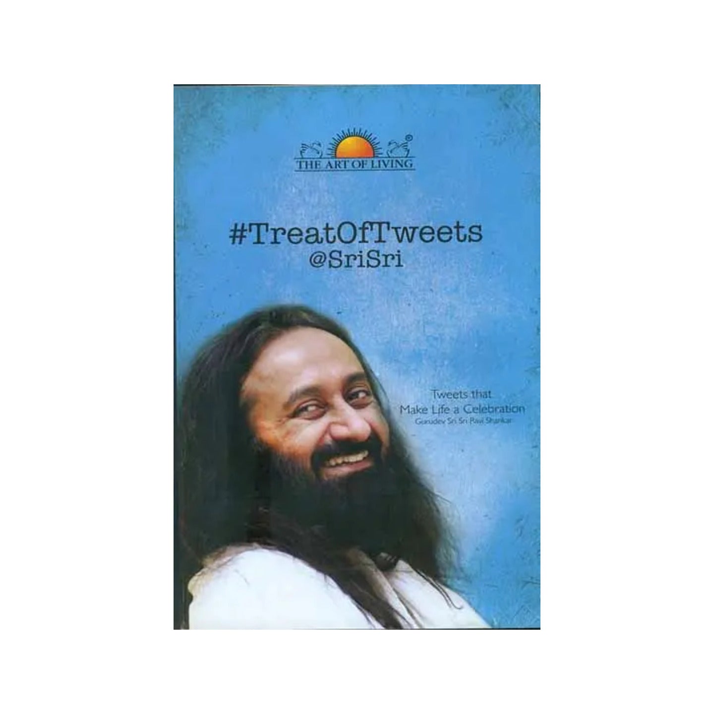 Treat Of Tweets @ Sri Sri (Tweets That Make Life A Celebration) - Totally Indian