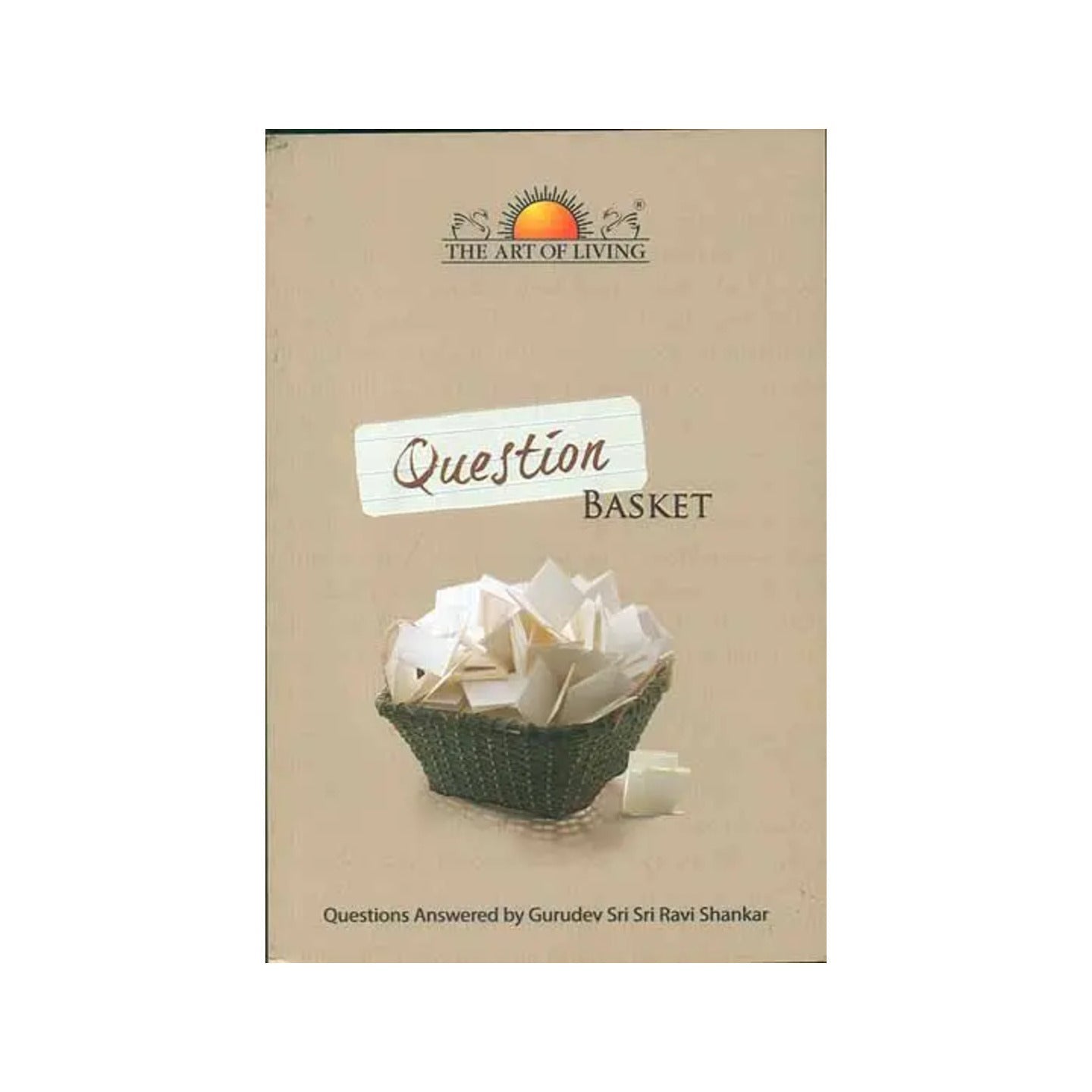 Question Basket (Questions Answered By Gurudev Sri Sri Ravi Shankar) - Totally Indian