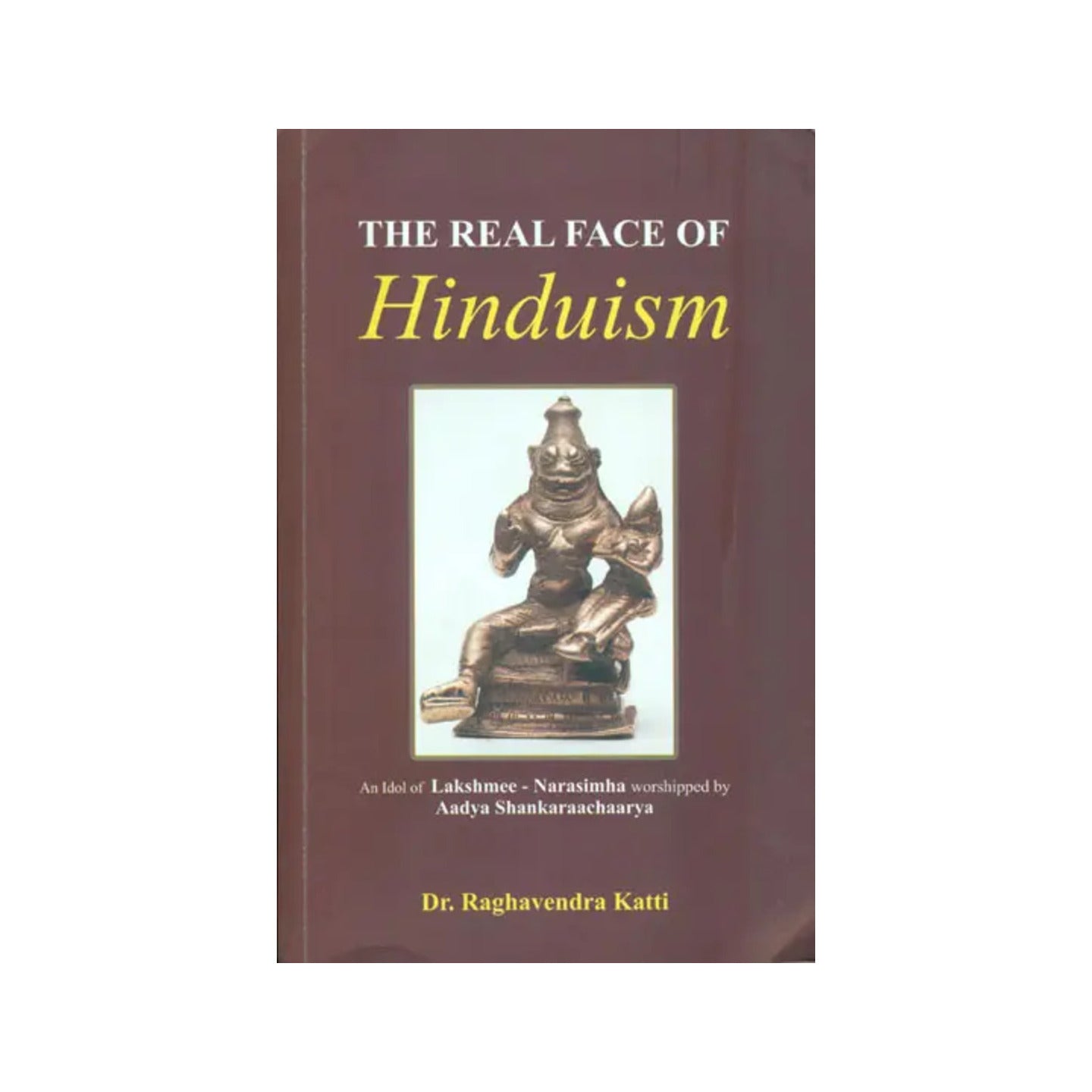 The Real Face Of Hinduism - Totally Indian