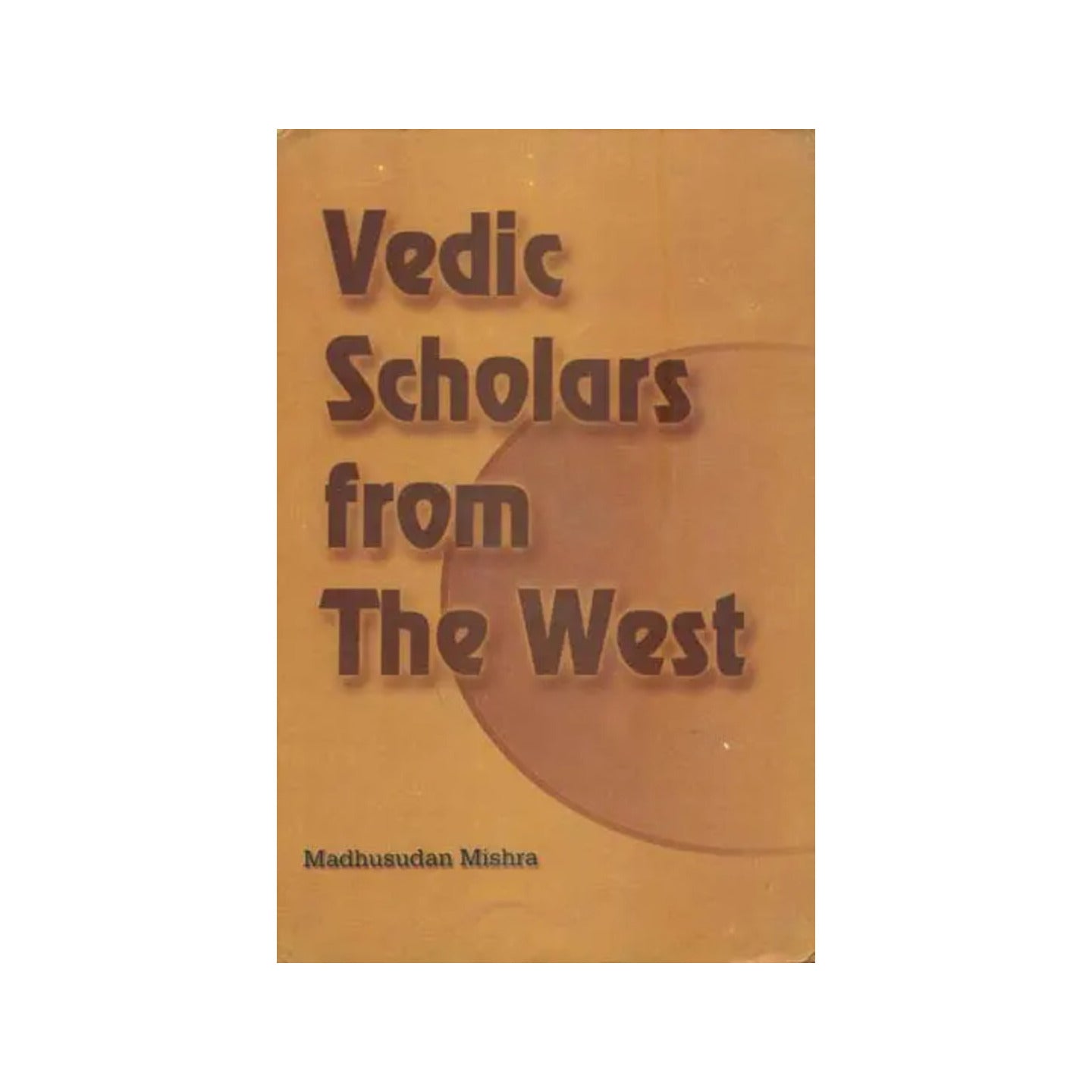 Vedic Scholars From The West - Totally Indian