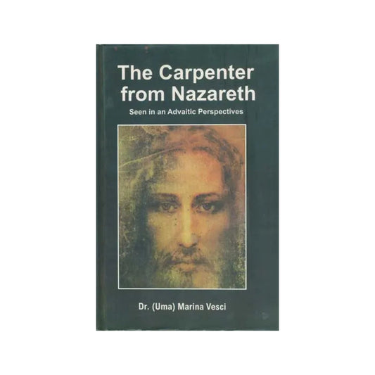 The Carpenter From Nazareth - Seen In An Advaitic Perspectives - Totally Indian