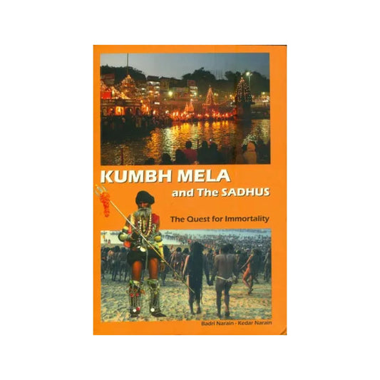 Kumbh Mela And The Sadhus - The Quest For Immortality - Totally Indian