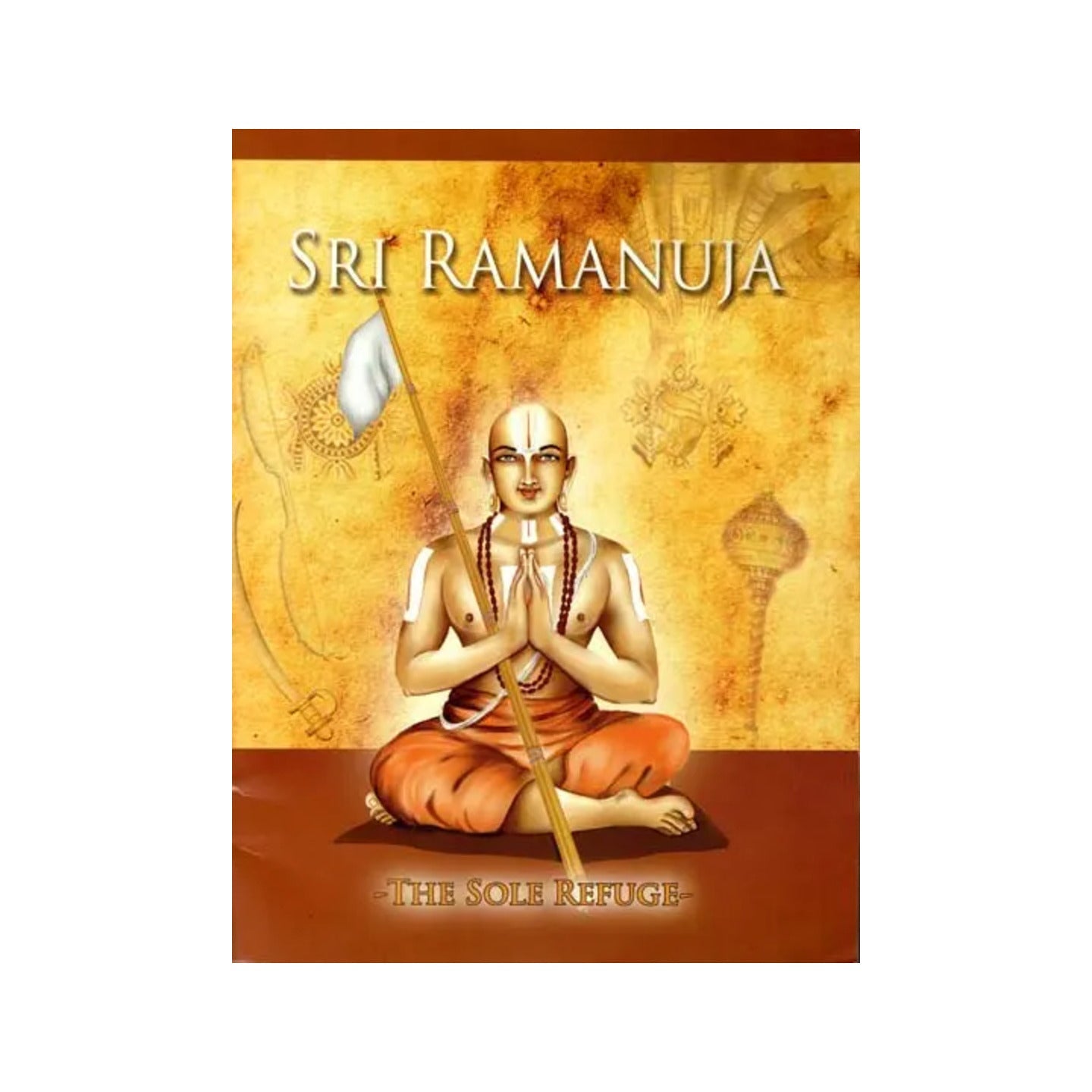 Sri Ramanuja (The Sole Refuge) - Totally Indian