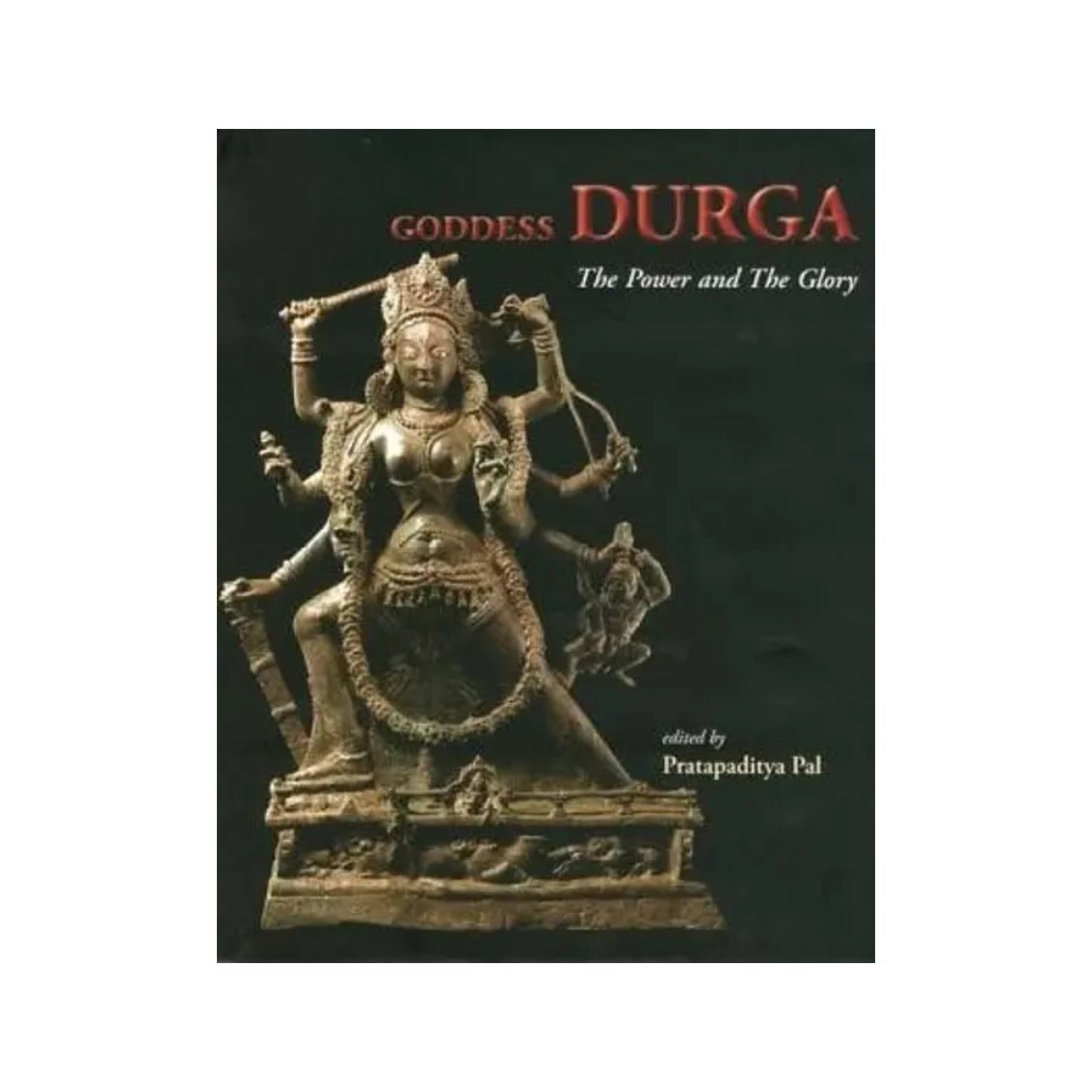 Goddess Durga - The Power And The Glory - Totally Indian