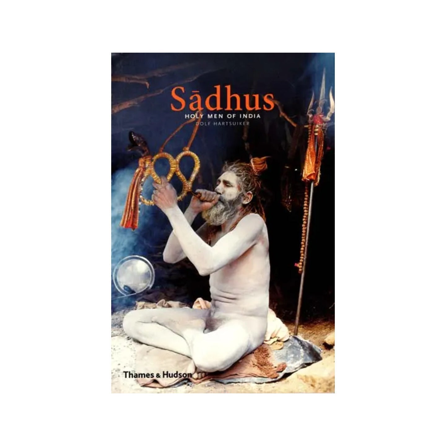 Sadhus - Holy Men Of India - Totally Indian