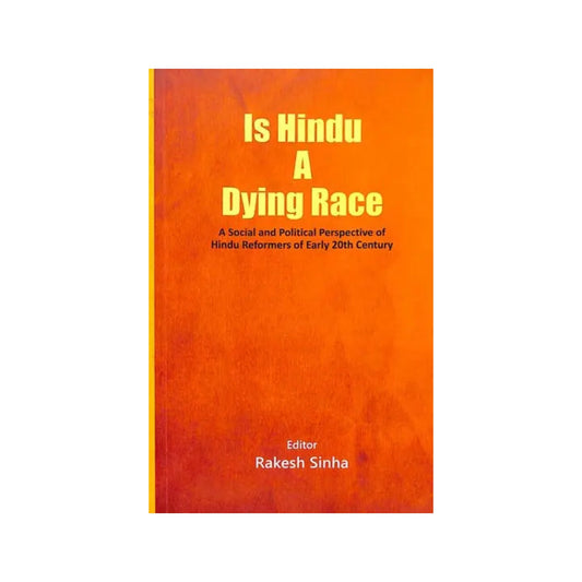 Is Hindu A Dying Race (A Social And Political Perspective Of Hindu Reformers Of Early 20th Century) - Totally Indian