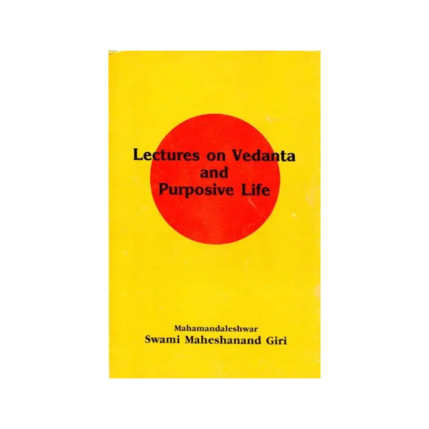 Lectures On Vedanta And Purposive Life (An Old And Rare Book) - Totally Indian