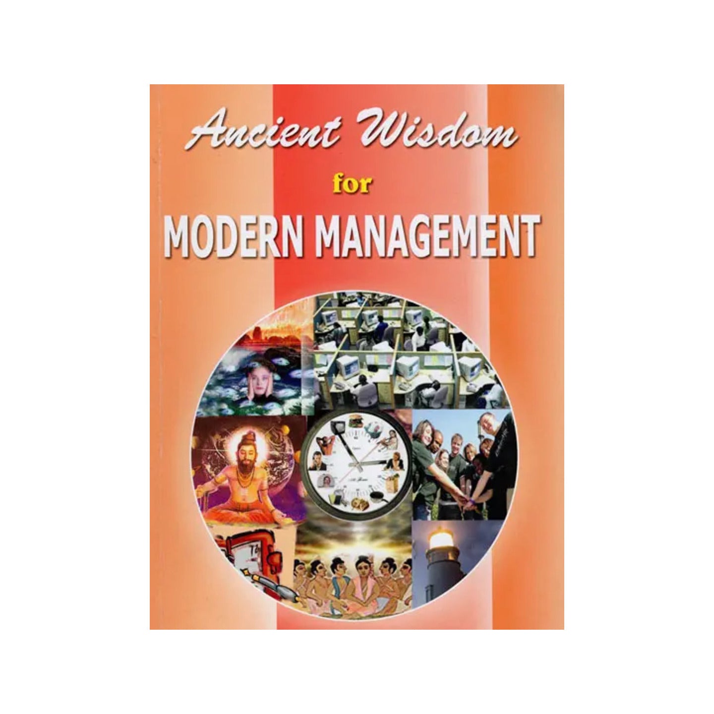 Ancient Wisdom For Modern Management - Totally Indian