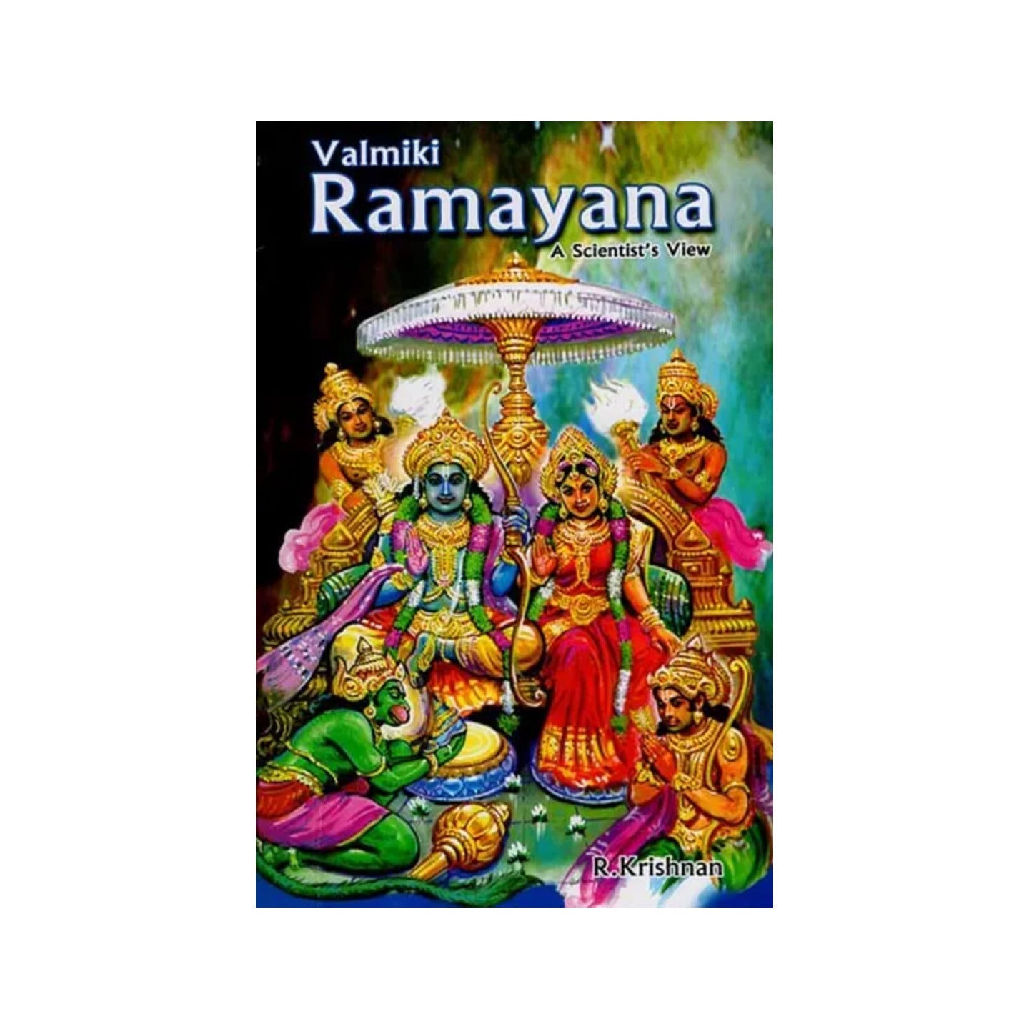 Valmiki Ramayana - A Scientist's View - Totally Indian