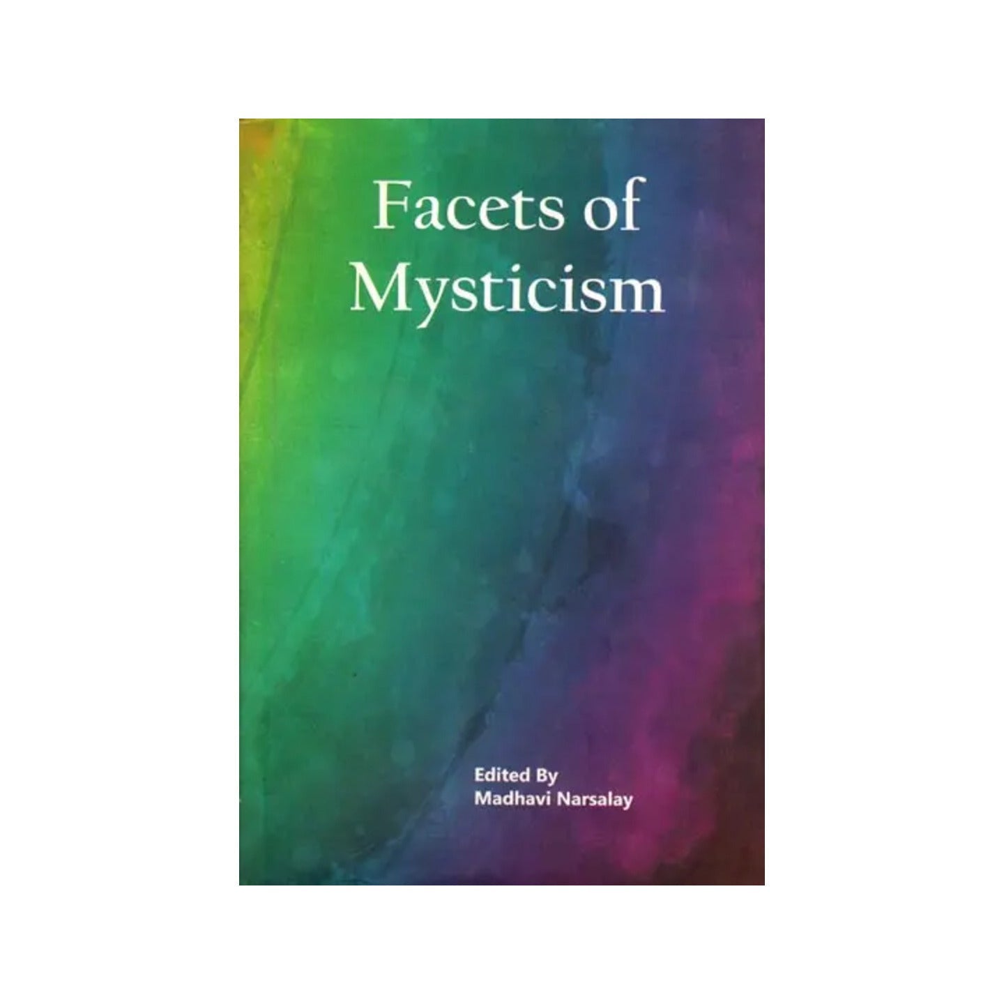 Facets Of Mysticism - Totally Indian