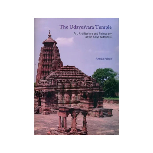 The Udayesvara Temple - Art, Architecture And Philosophy Of The Saiva Siddhanta - Totally Indian