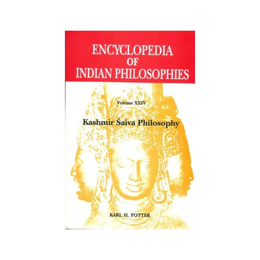 Kashmir Saiva Philosophy (Encyclopedia Of Indian Philosophies) - Totally Indian