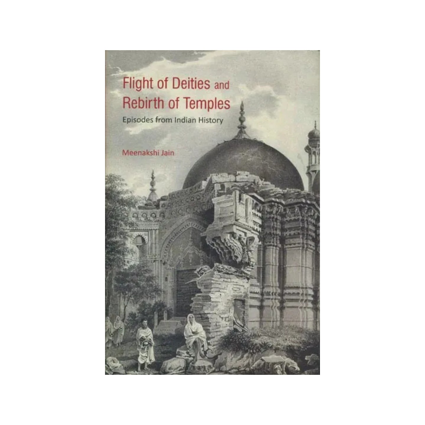 Flight Of Deities And Rebirth Of Temples - Episodes From Indian History - Totally Indian