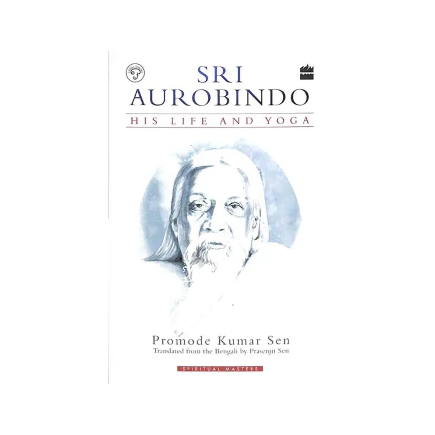 Sri Aurobindo (His Life And Yoga) - Totally Indian