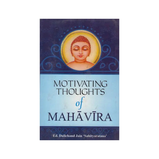 Motivating Thoughts Of Mahavira (Inspirations From The Sacred Jaina Texts) - Totally Indian