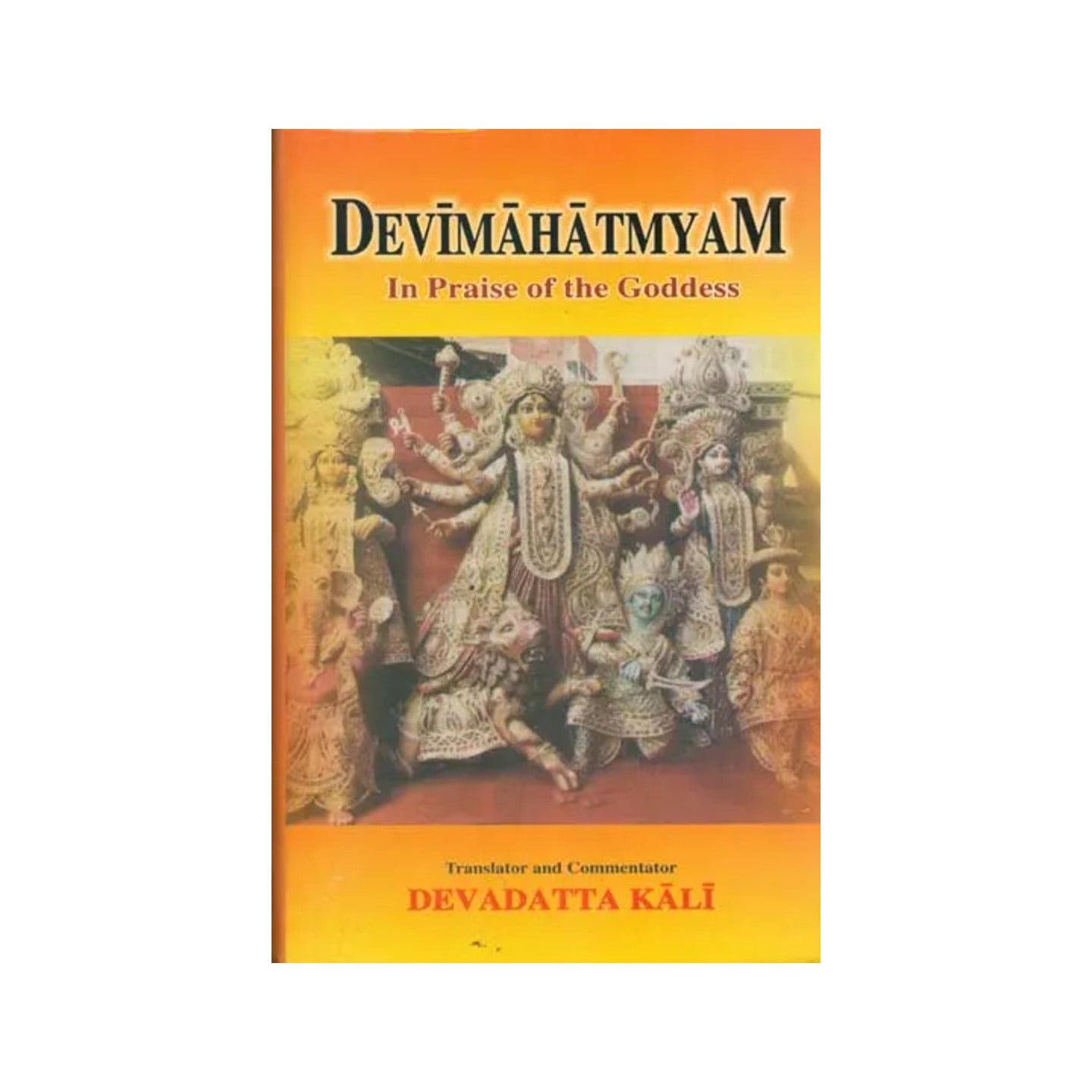 Devimahatmyam - In Praise Of The Goddess - Totally Indian