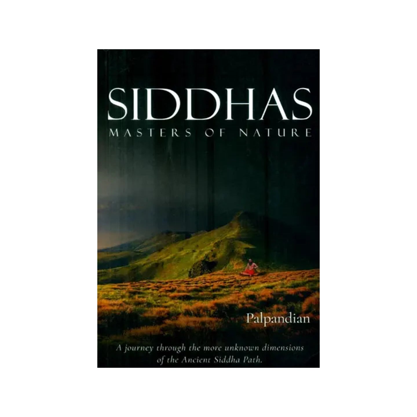 Siddhas: Masters Of Natures - Totally Indian