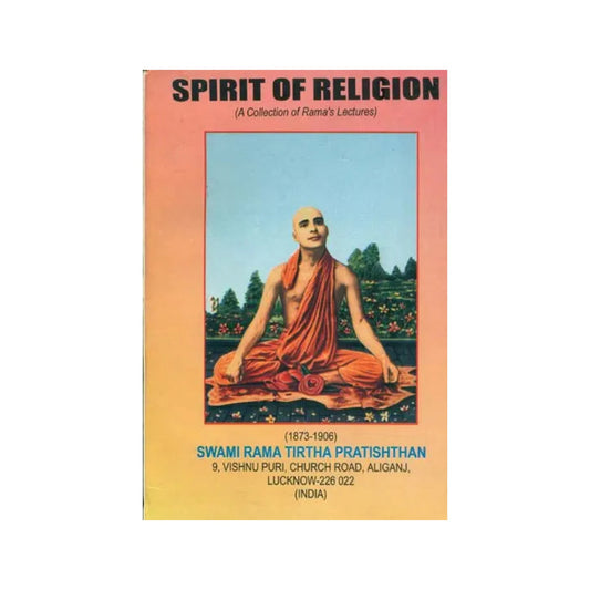 Spirit Of Religion-a Collection Of Rama's Lectures - Totally Indian