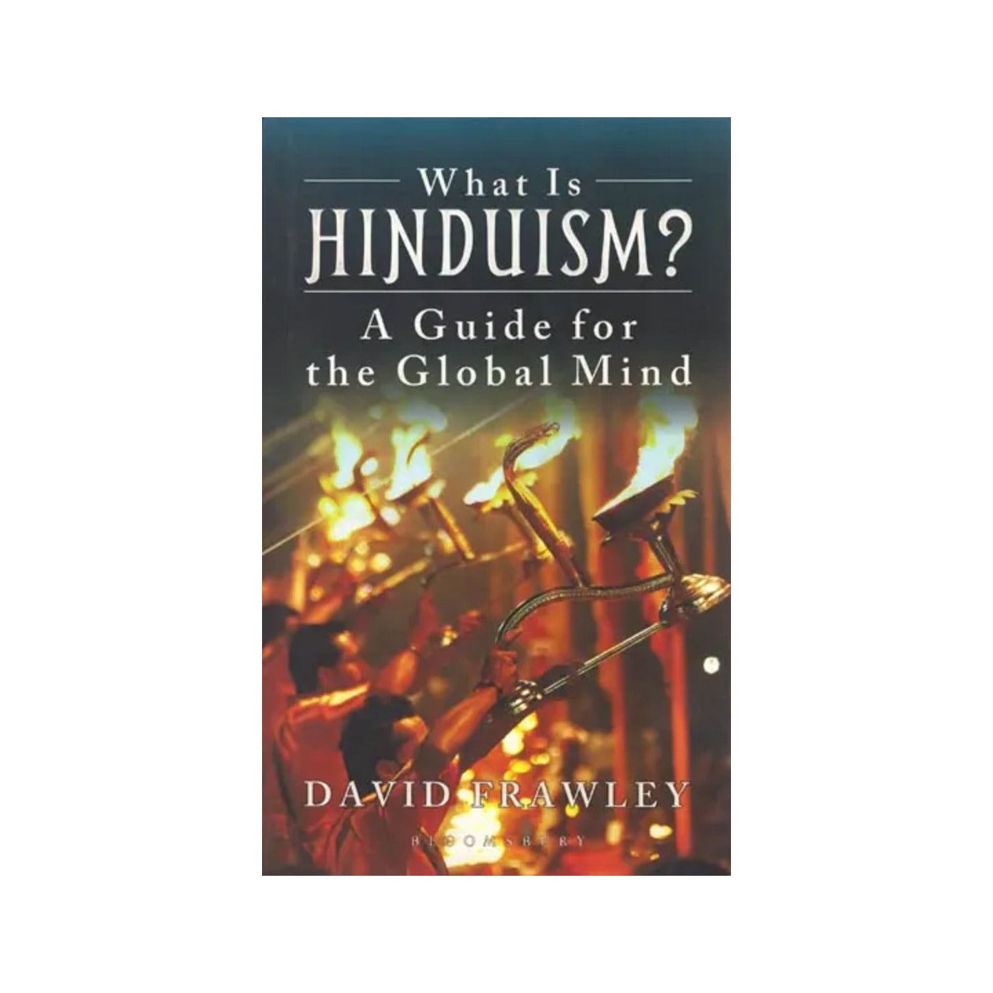 What Is Hinduism?: A Guide For The Global Mind - Totally Indian