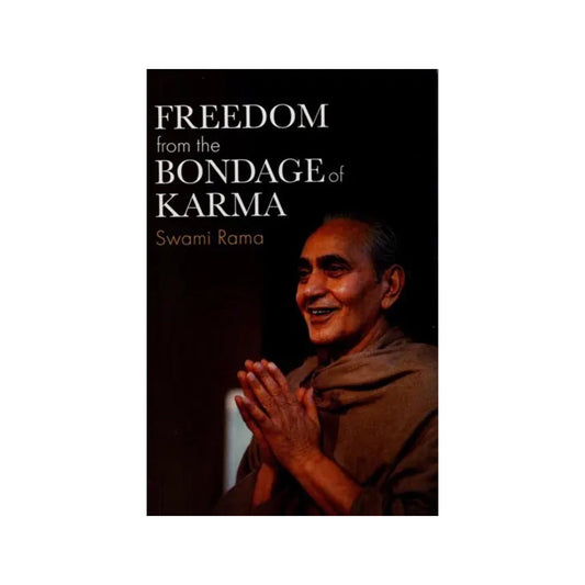 Freedom From The Bondage Of Karma - Totally Indian