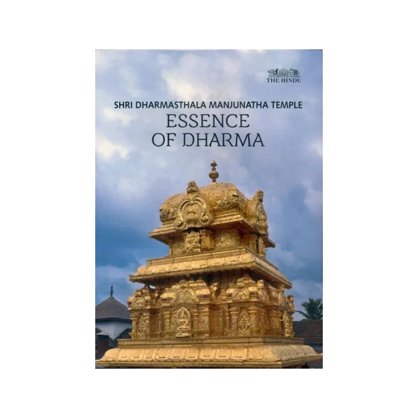 Essence Of Dharma - Shri Dharmasthala Manjunatha Temple - Totally Indian