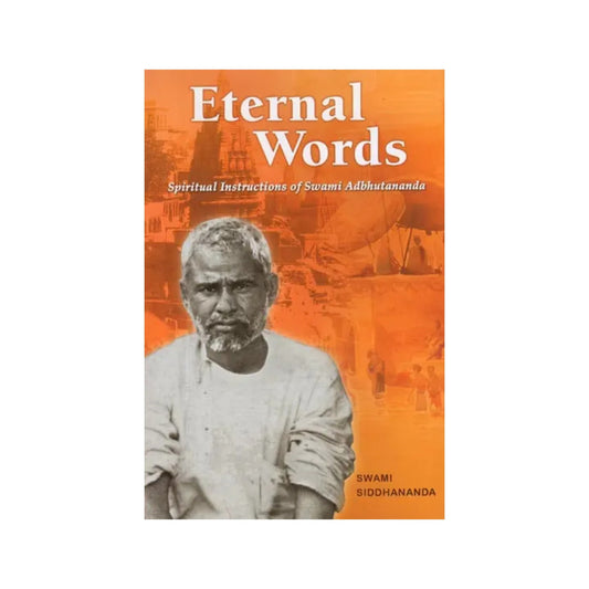 Eternal Words - Spiritual Instructions Of Swami Adbhutananda - Totally Indian