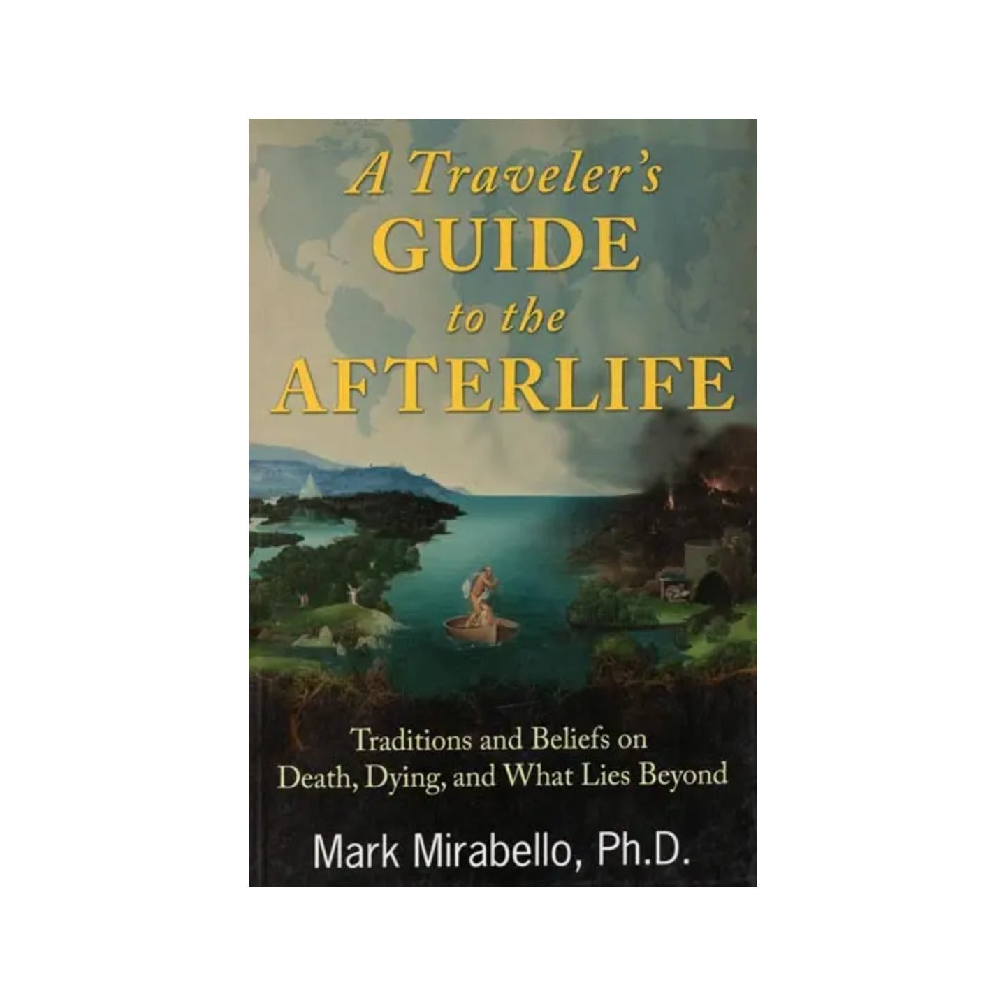 A Traveler's Guide To The Afterlife (Traditions Beliefs On Death, Dying And What Lies Beyond) - Totally Indian