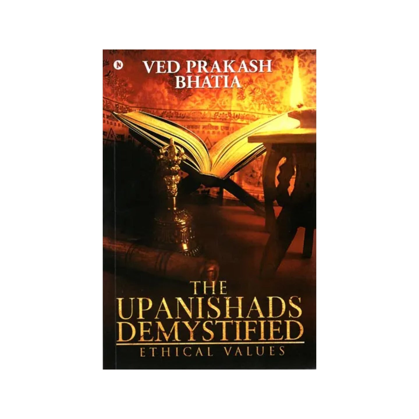 The Upanishads Demystified (Ethical Values) - Totally Indian