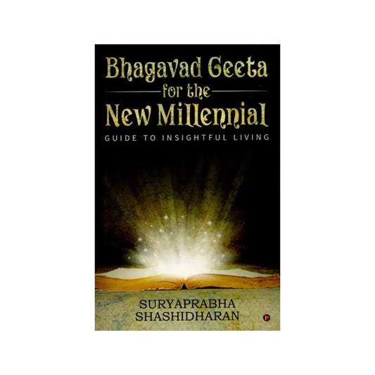 Bhagavad Geeta For The New Millennial - Guide To Insighful Living - Totally Indian