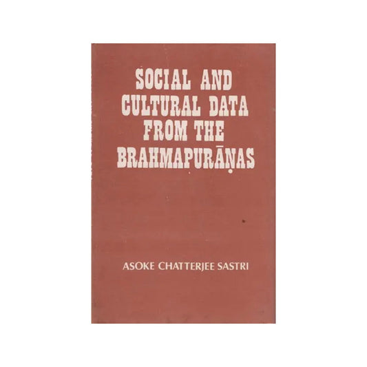 Social And Cultural Data From The Brahma Puranas (An Old And Rare Book) - Totally Indian