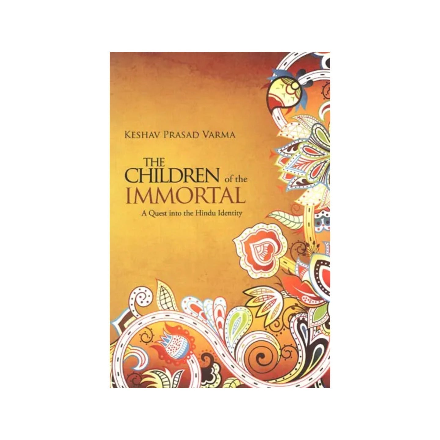 The Children Of The Immortal (A Quest Into The Hindu Identity) - Totally Indian