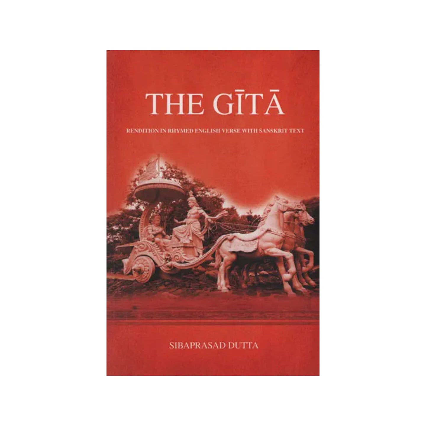 The Gita (Rendition In Rhymed English Verse With Sanskrit Text) - Totally Indian