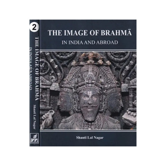 The Image Of Brahma In India And Abroad : Set Of Volume-2 (An Old And Rare Book) - Totally Indian