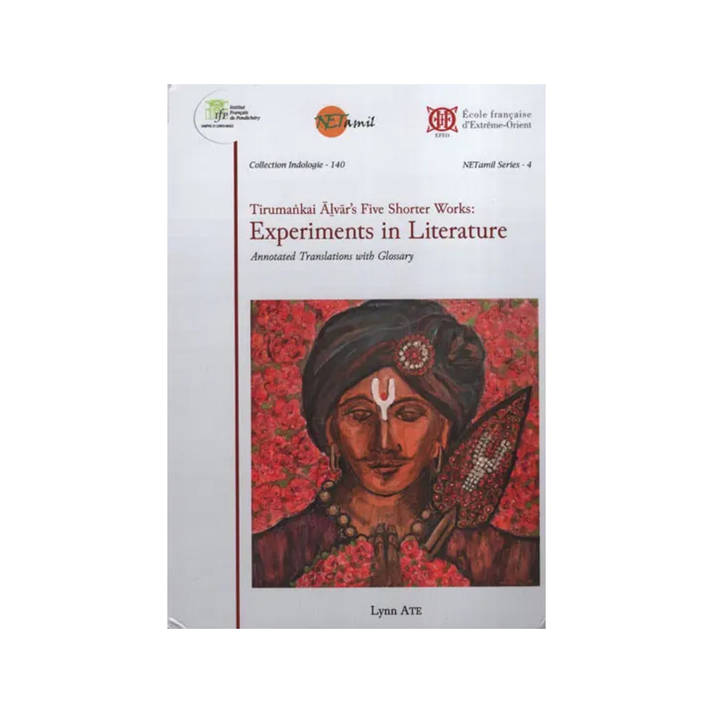 Tirumankai Alvar’s Five Shorter Works: Experiments In Literature (Annotated Translations With Glossary) - Totally Indian