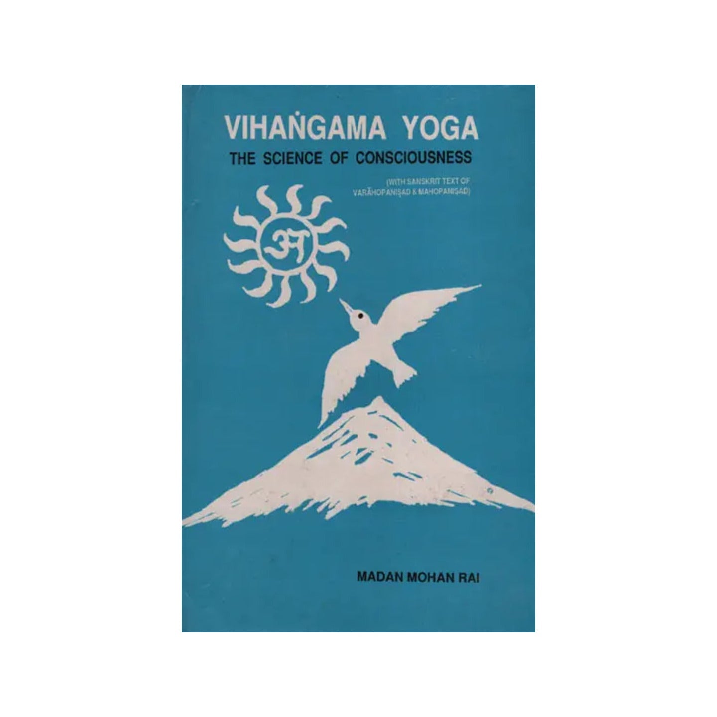 Vihangama Yoga :the Science Of Consciousness (An Old And Rare Book) - Totally Indian