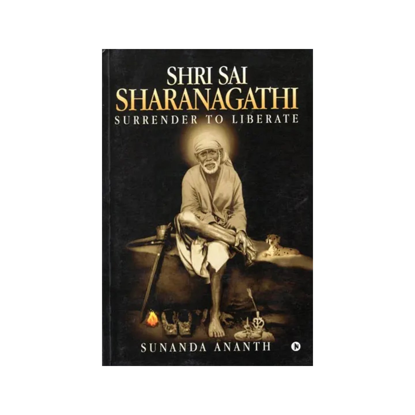 Shri Sai Sharanagathi (Surrender To Liberate) - Totally Indian