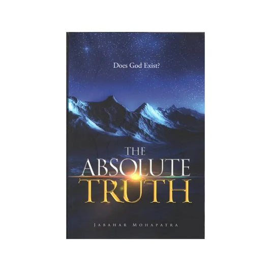 The Absolute Truth (Does God Exist?) - Totally Indian