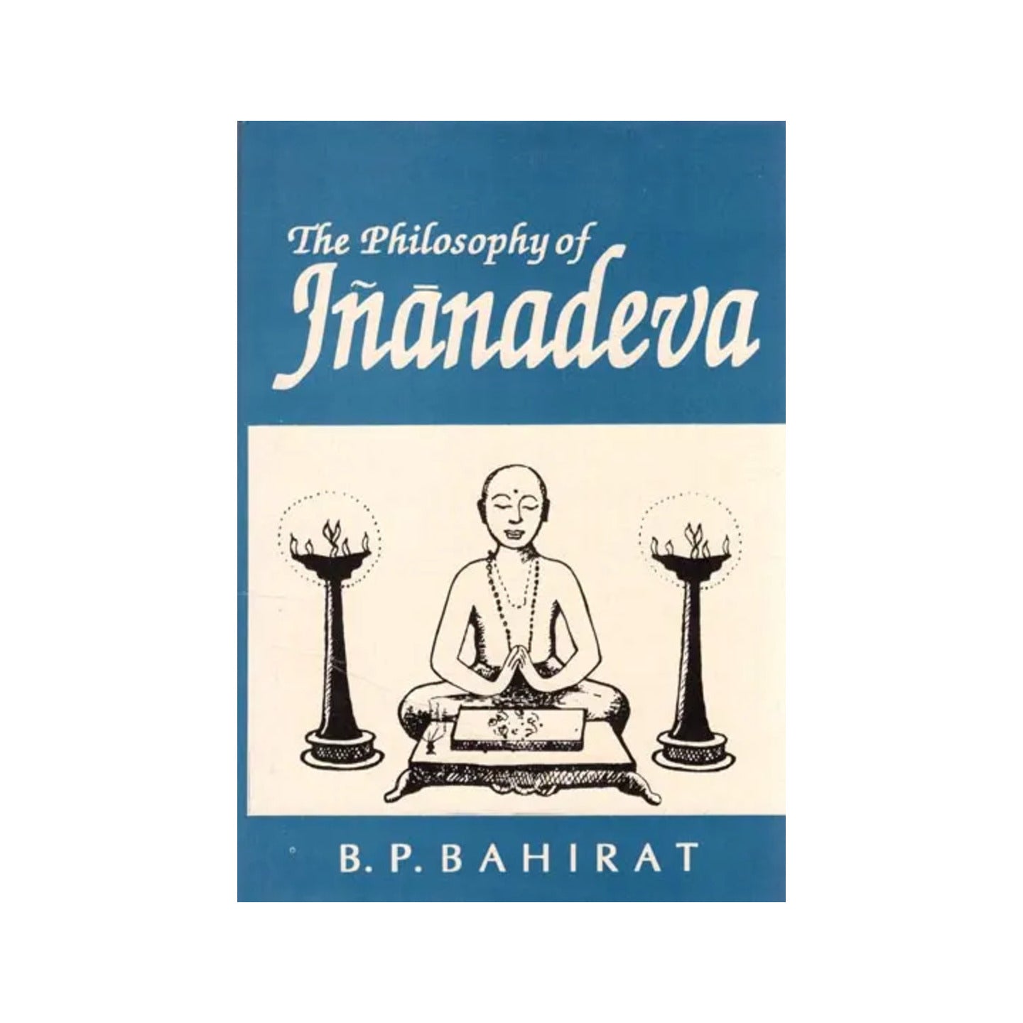 The Philosophy Of Jnanadeva - Totally Indian