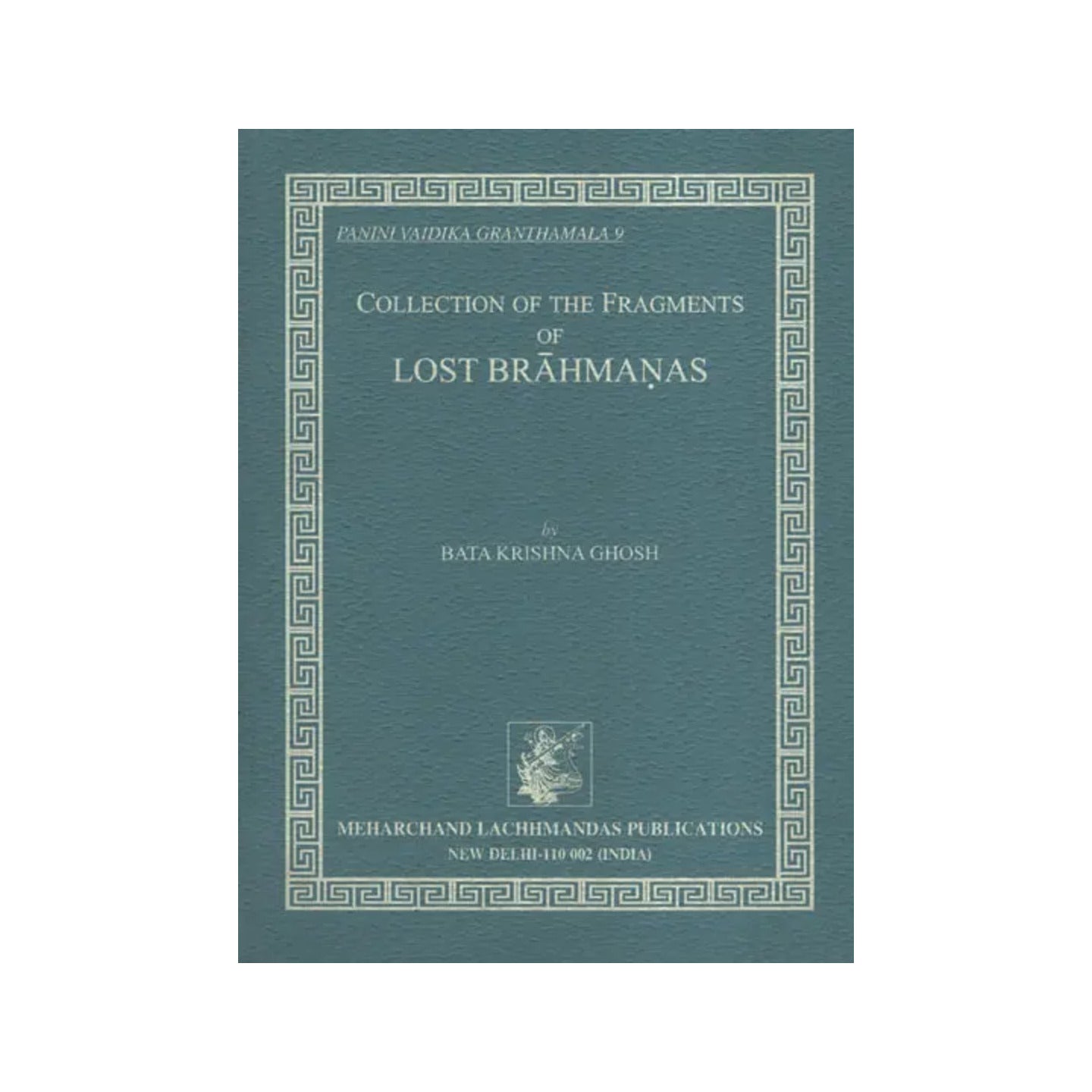 Collection Of The Fragments Of Lost Brahmanas (An Old And Rare Book) - Totally Indian