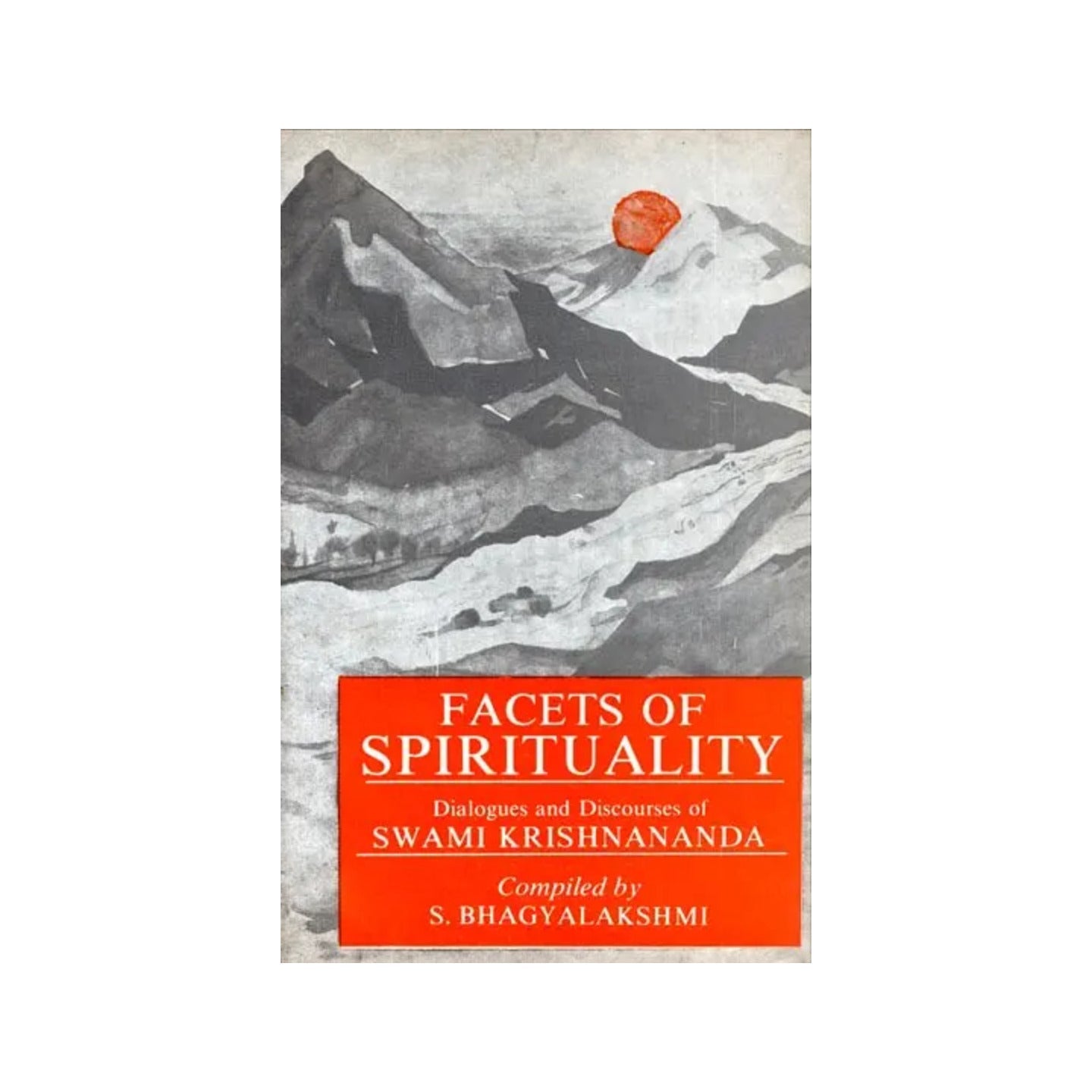 Facets Of Spirituality - Dialogues And Discourses Of Swami Krishnananda (An Old And Rare Book) - Totally Indian