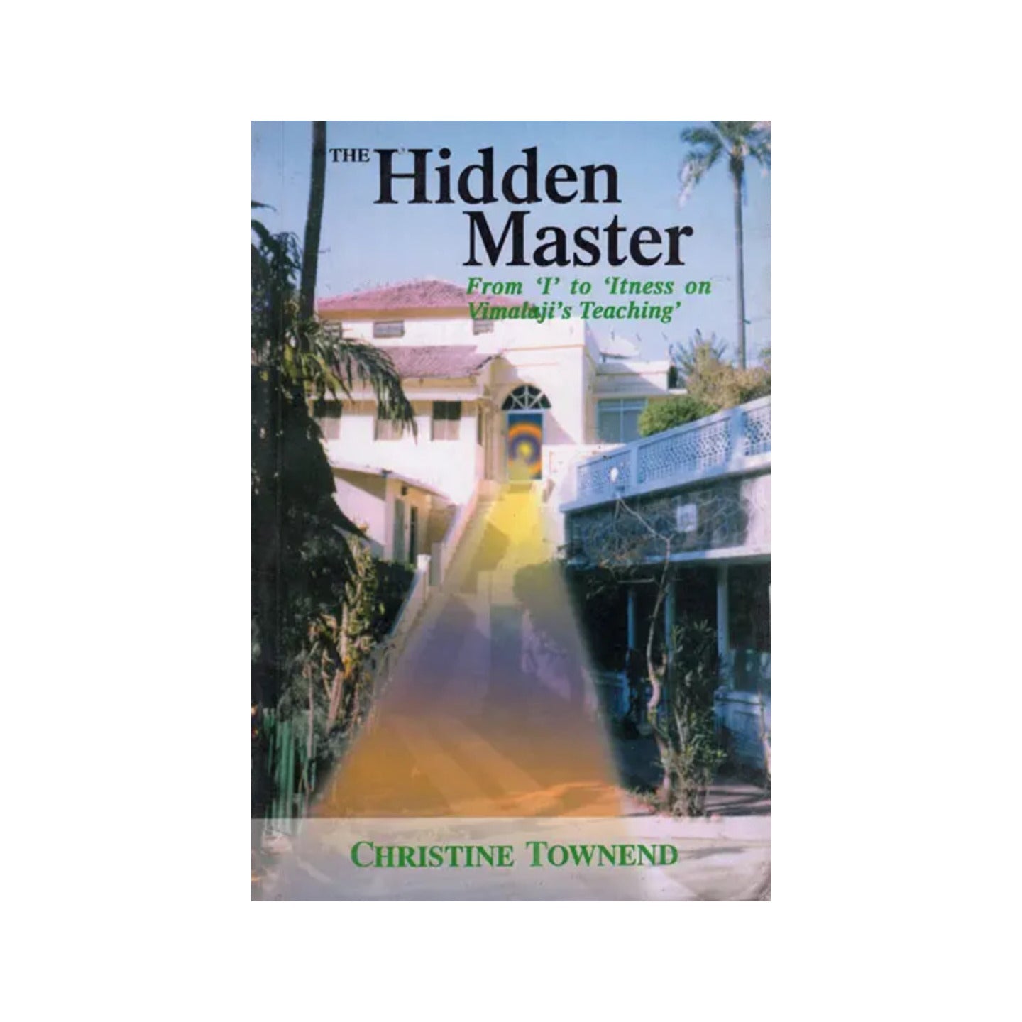 The Hidden Master (From 'i' To 'itness On Vimalaji's Teaching') - Totally Indian