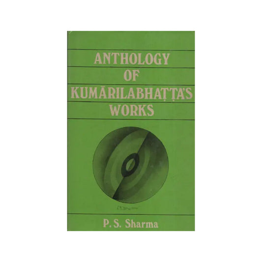 Anthology Of Kumarilabhatta’s Works (An Old And Rare Book) - Totally Indian