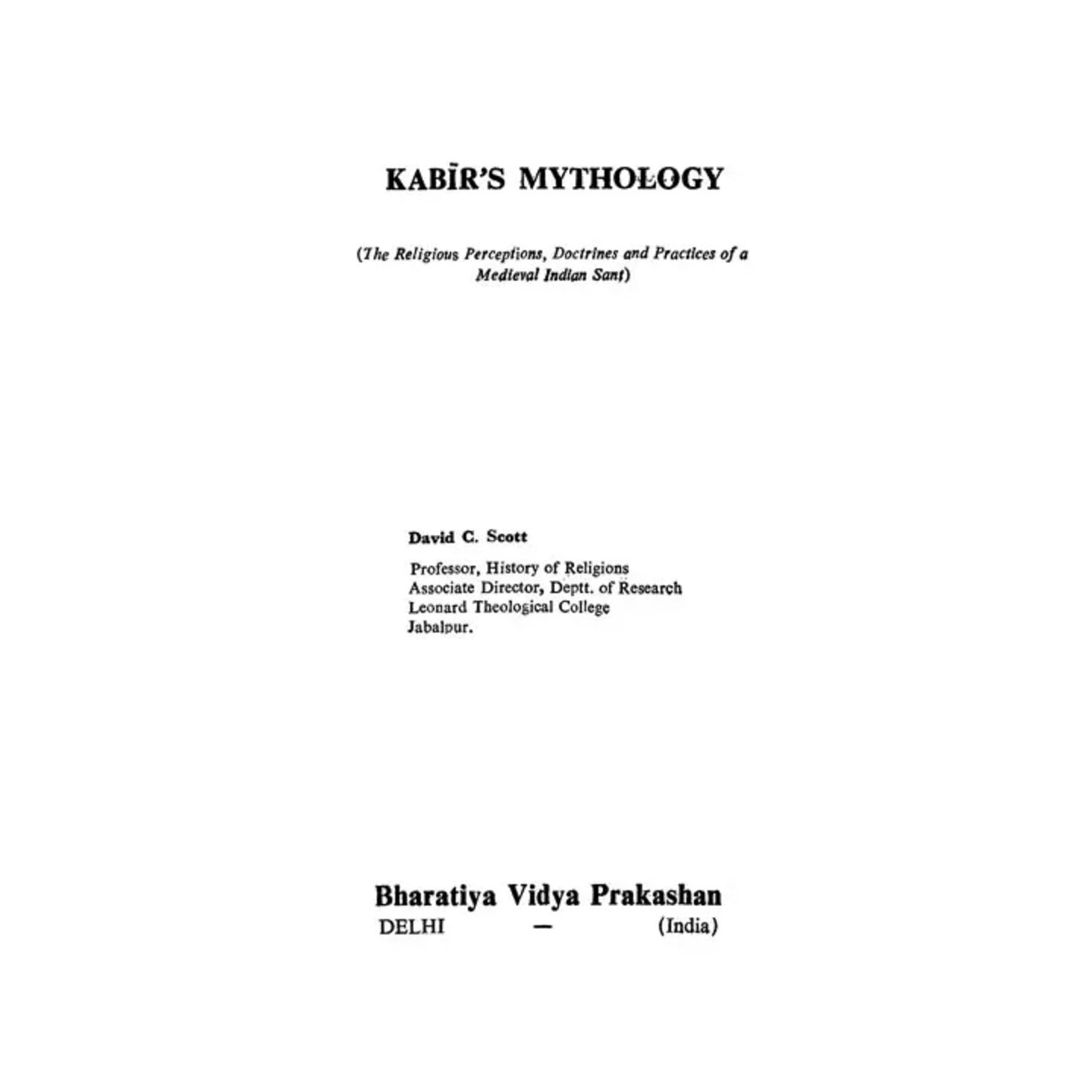 Kabir's Mythology - The Religious Perceptions, Doctrines And Practices Of A Medieval Indian Sant (An Old And Rare Book) - Totally Indian