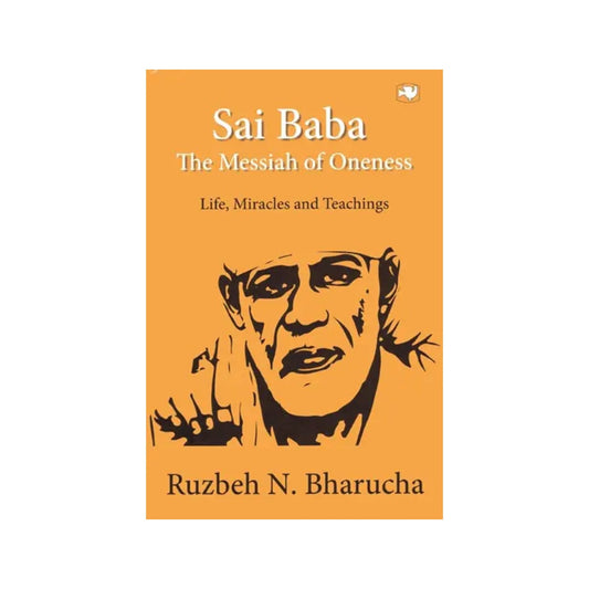 Sai Baba- The Messiah Of Oneness (Life, Miracles And Tachings) - Totally Indian