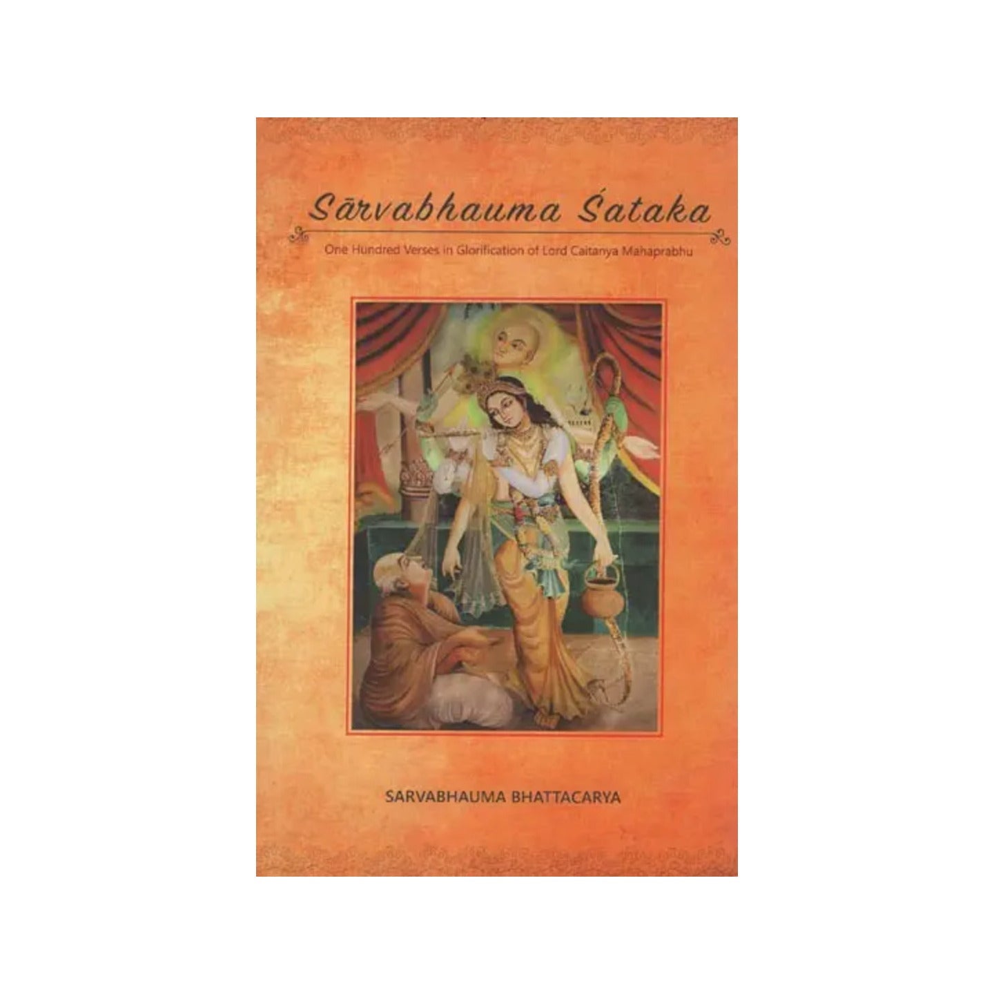 Sarvabhauma Sataka (One Hundred Verses In Glorification Of Lord Caitanya Mahaprabhu) - Totally Indian