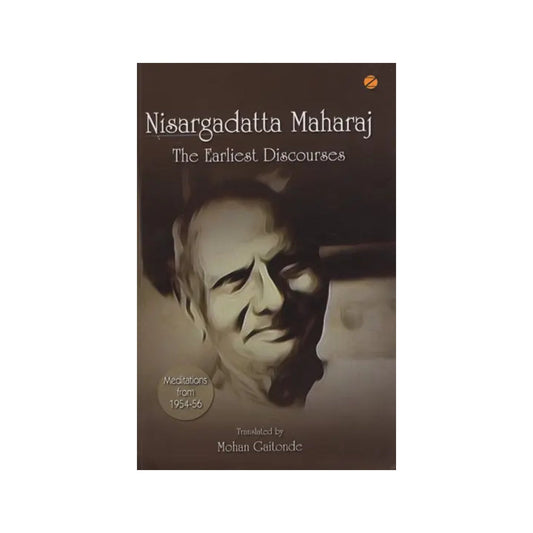 Nisargadatta Maharaj (The Earliest Discourses) - Totally Indian